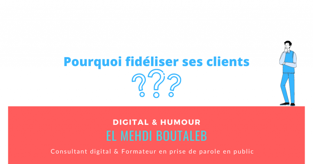Pourquoi fidéliser ses clients